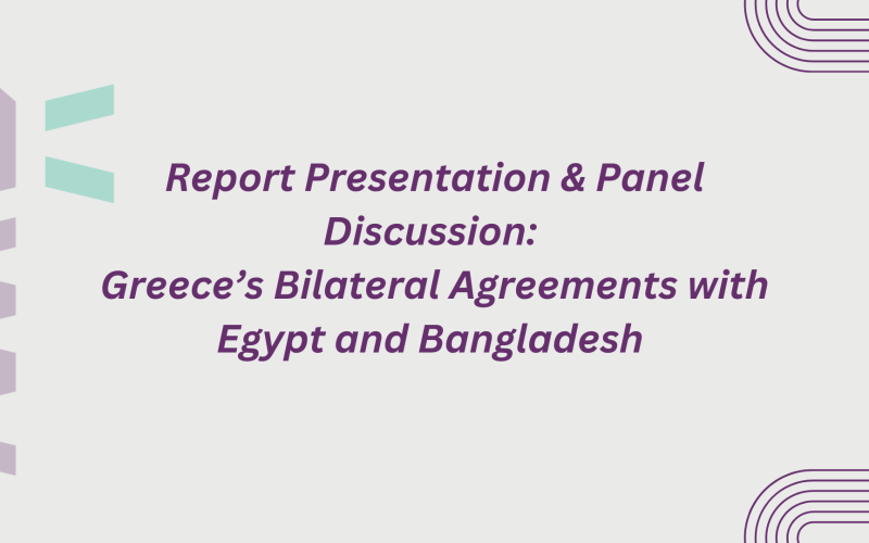 Report Presentation: Greece’s Bilateral Agreements with Egypt and Bangladesh on Migration